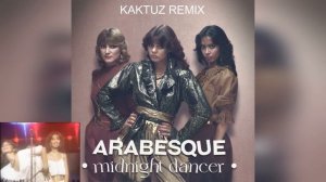 Arabesque - Midnight Dancer (KaktuZ RemiX)