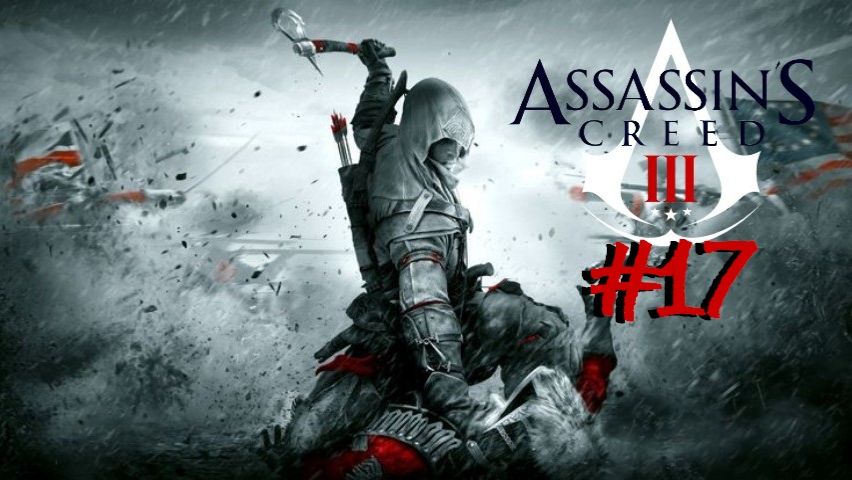 Assassin’s Creed III | #17 Episode | Пена и пламя #Assassin #Assassin’sCreed #AС #Retroslon смотреть онлайн