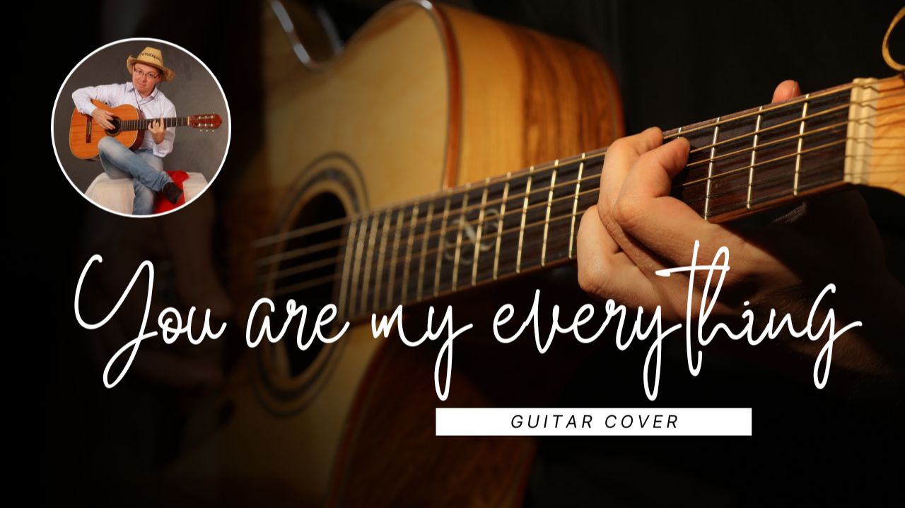 You are my everything (guitar cover)