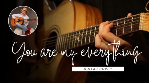 You are my everything (guitar cover)