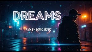 SONIC MUSIC - Dreams (Dance Rmx)