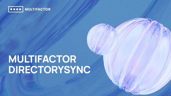 MULTIFACTOR DirectorySync — сервис для синхронизации пользователей