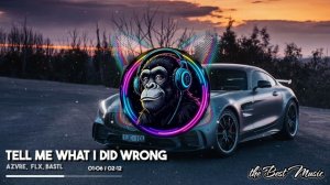 Tell Me What I Did Wrong - AZVRE,  FLX, BASTL