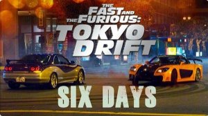 Форсаж 3 (Tokyo Drift) - Six Days (lyrics Edit)