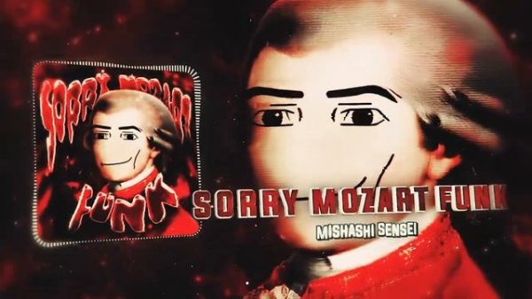 Mishashi Sensei - SORRY MOZART FUNK