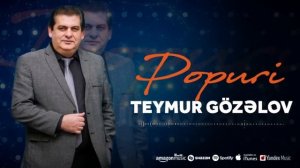 Teymur Gozelov - Popuri 2024