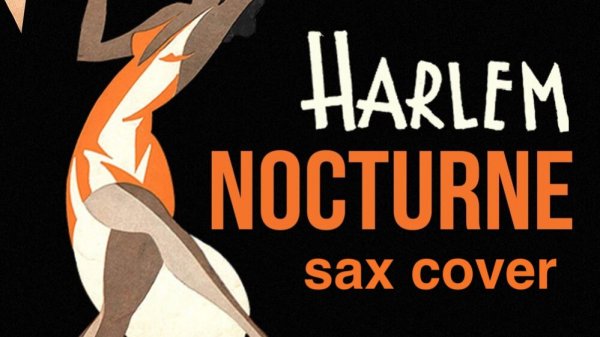 Harlem Nocturne  ( sax cover )