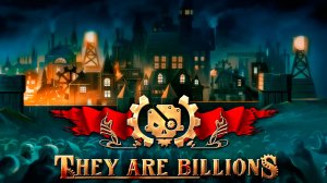 (13) They Are Billions - компания Финал 500%