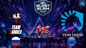 ЯНДЕКС НУЖНА ТОЛЬКО ПОБЕДА! | Yandex vs Liquid (BO1) BLAST Slam 6