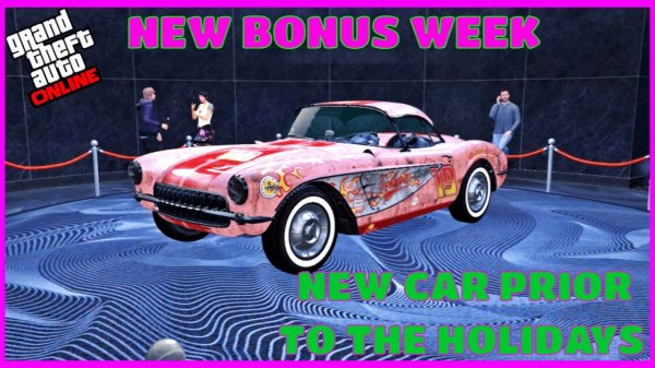 GTA V ONLINE НОВАЯ БОНУСНАЯ НЕДЕЛЯ -NEW BONUS WEEK NEW CAR PRIOR TO THE HOLIDAYS ГТА ОНЛАЙН #422