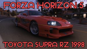 Forza Horizon 5: Toyota Supra RZ 1998 – Япония открывает двери в мир мощных моторов! 🚗🔥