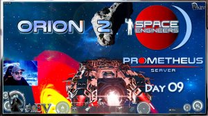 Space Engineers ORION 2 🌌 s09 Обработка напильником🚀 🌌 Prometeus Server 🪐