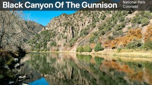 Путешествие по Черному Каньону Ганнисона / Сверху и внизу каньона за два незабываемых дня / США