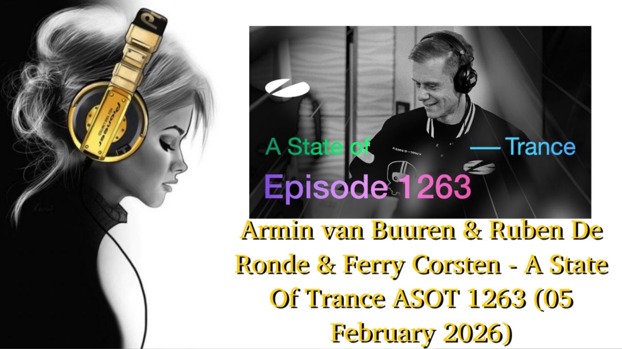 Armin Van Buuren & Ruben De Ronde & Ferry Corsten - A State Of Trance ASOT 1263 (05 February 2026)
