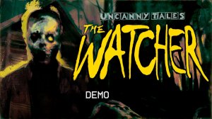 Uncanny Tales: The Watcher. Лес, криминал, интрига. Прохождение демоверсии.