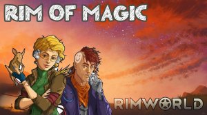 Rim of Magic - Rimworld 1.6 + DLC