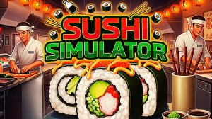 Симулятор Суши Ресторана ► Sushi Simulator