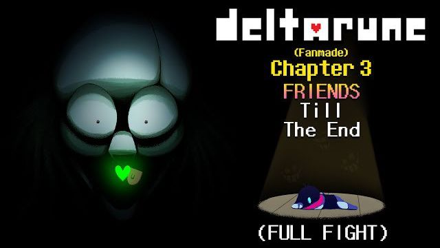 Deltarune Chapter 3 - Friends Till The End (Fanmade) смотреть онлайн