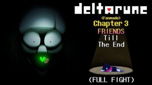 Deltarune Chapter 3 - Friends Till The End (Fanmade)