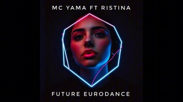 MC Yama ft Ristina - Future Eurodance