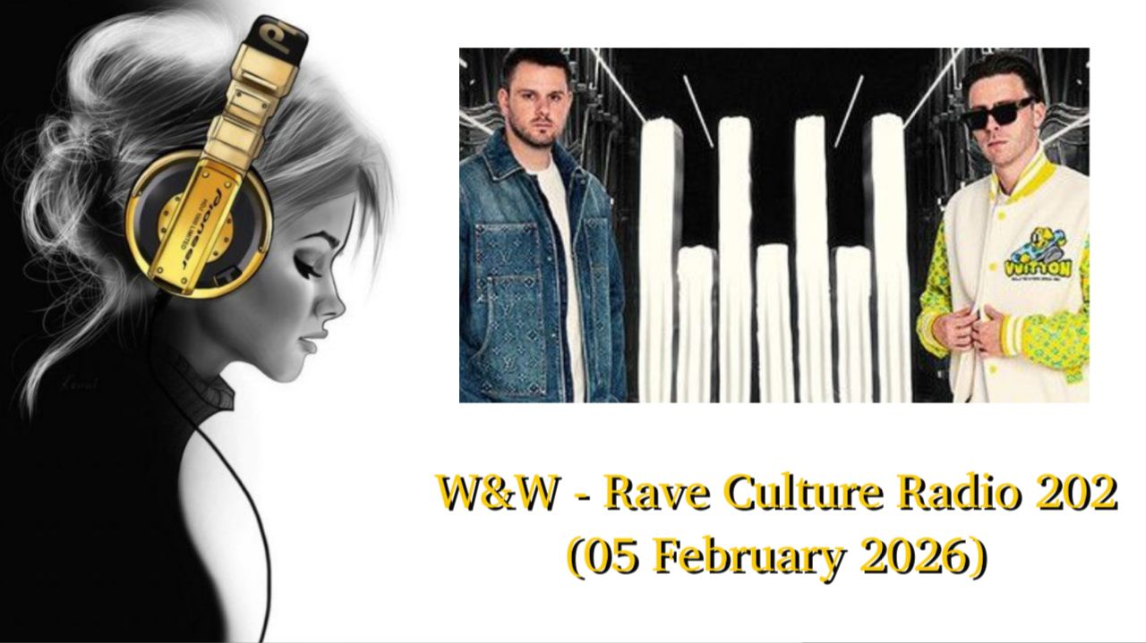 W&W - Rave Culture Radio 202 (05 February 2026)