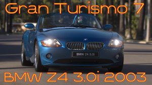 Gran Turismo 7: BMW Z4 3.0i 2003 – Немецкая открытка скорости и стиля! 🚗🌅