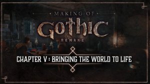 Gothic 1 Remake - ДНЕВНИК РАЗРАБОТЧИКОВ #5 | НА РУССКОМ