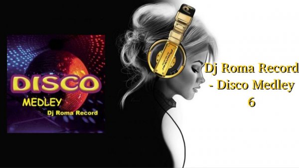 Dj Roma Record - Disco Medley 6
