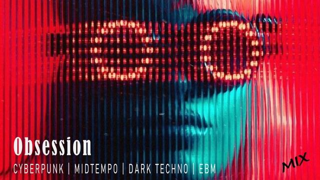 Dark Techno / EBM / Industrial Bass Mix 'Obsession' смотреть онлайн