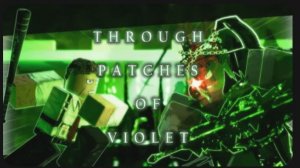 THROUGH PATCHES OF VIOLET the heartbroken shedletsky VS hacklord 1×1×1×1 forsaken форсакен ost lms