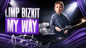 Limp Bizkit - My Way | 7-летний барабанщик | Vadim VS Drums