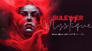 Suleymer - Mystique (Official Single)(720P_60FPS)