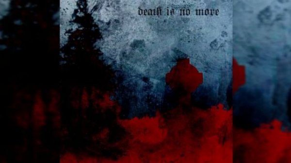 Death Is No More (BLESSED MANE)
