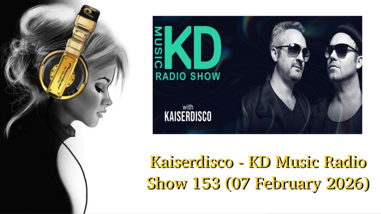Kaiserdisco - KD Music Radio Show 153 (07 February 2026)