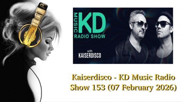 Kaiserdisco - KD Music Radio Show 153 (07 February 2026)