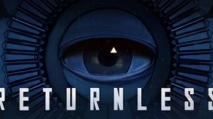 Returnless — поиграл в демку. Пипец замороченая игра!