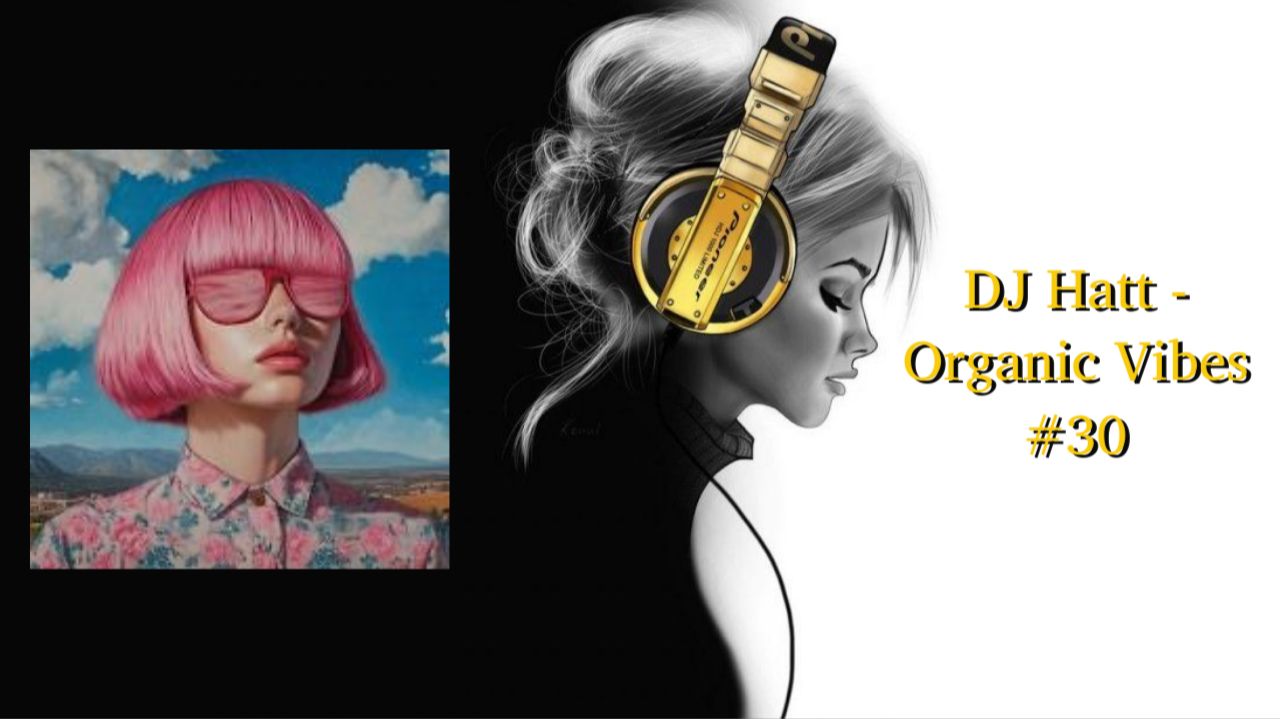 DJ Hatt - Organic Vibes #30