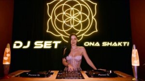 ONA SHAKTI | DJ SET ONA SHAKTI   PORTAL