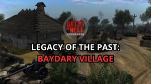 Call to Arms - Gates of Hell: Ostfront | Мод: Наследие прошлого: деревня Байдары