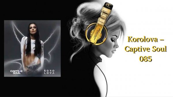 Korolova – Captive Soul 085