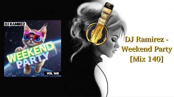 DJ Ramirez - Weekend Party [Mix 140]
