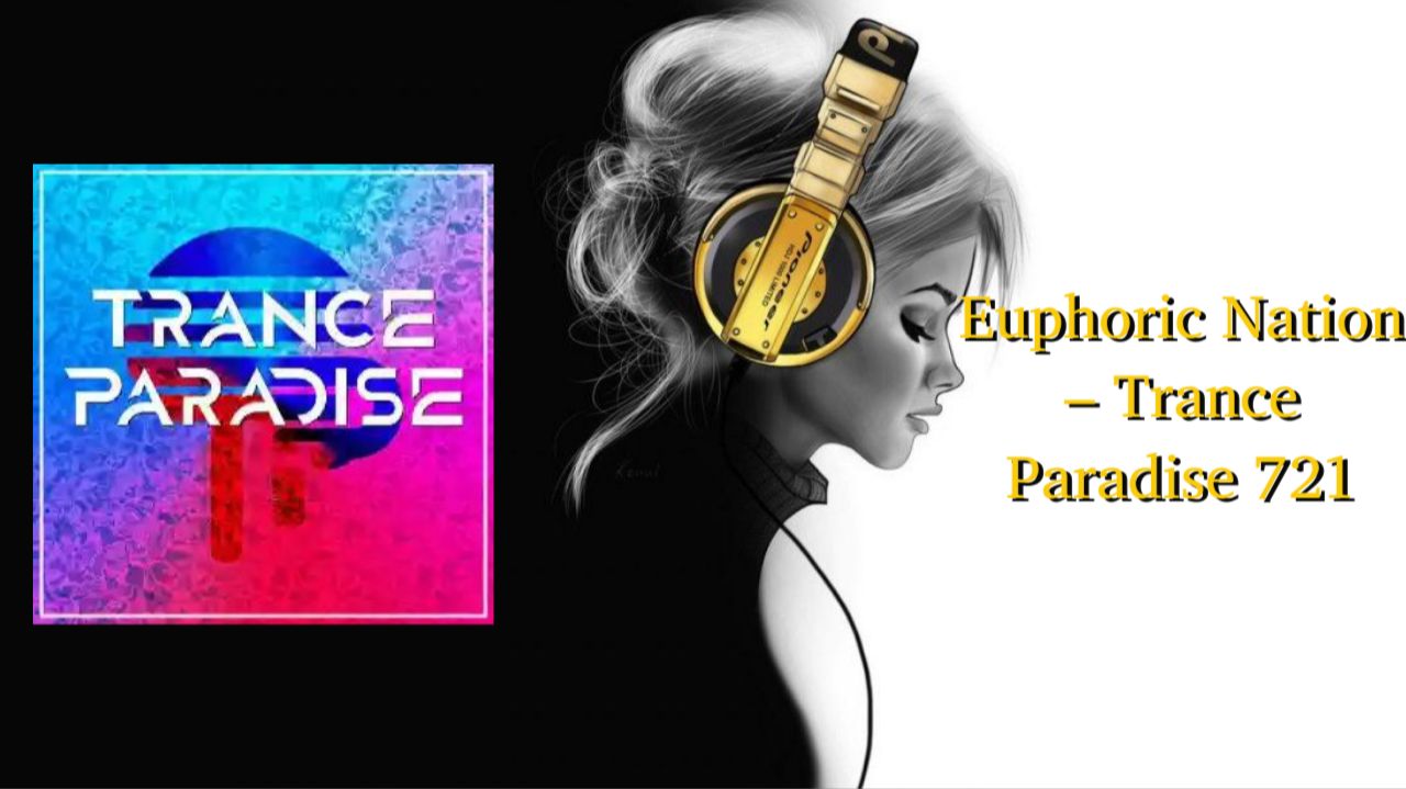 Euphoric Nation – Trance Paradise 721