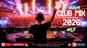 Music Mix 2026 17 Party Club Dance 2026 Best Remixes Of Popular Songs 2025 MEGAMIX DJ Silviu M