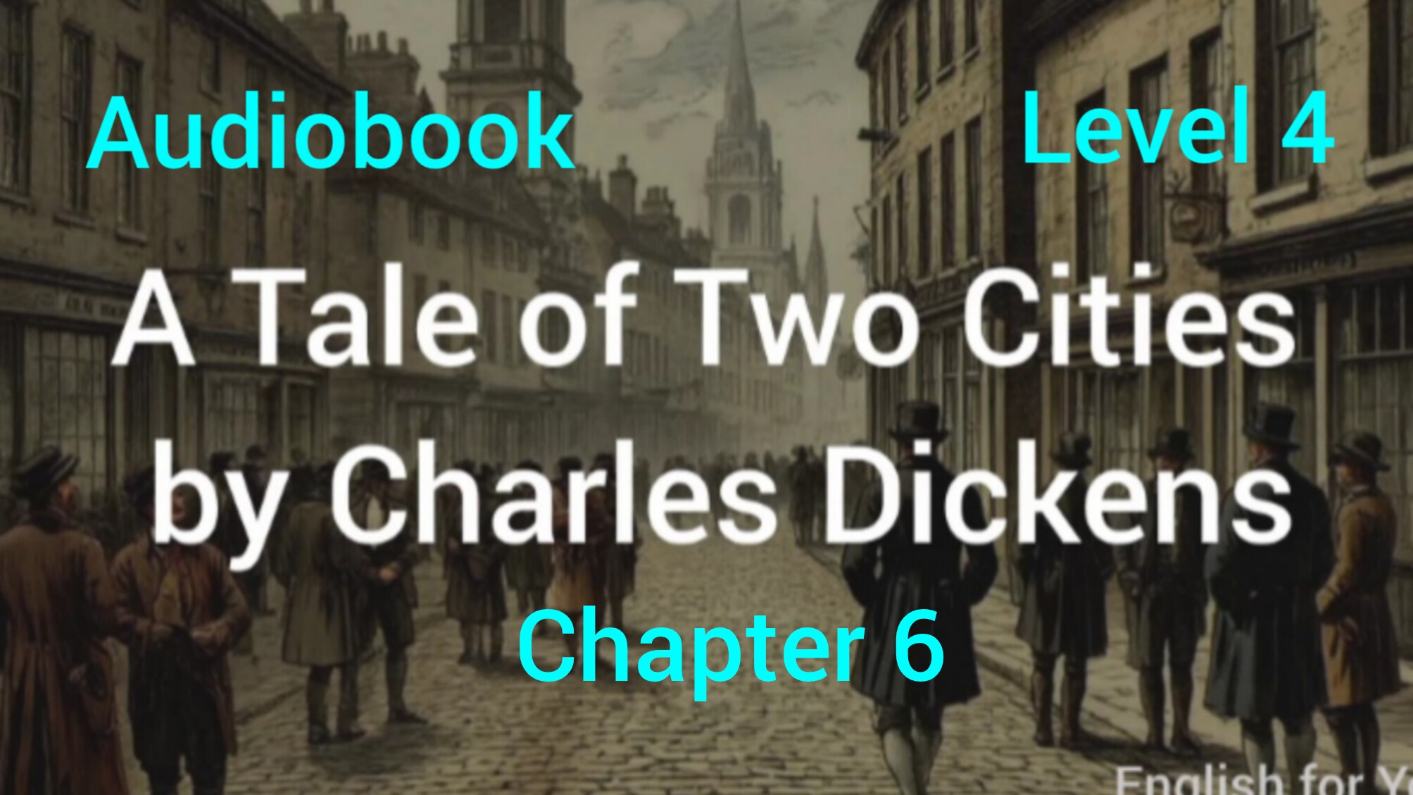 Chapter 6. A Tale of Two Cities by Charles Dickens Audiobook. Level 4.