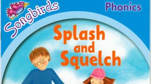 Splash and Squelch  | Oxford Reading Tree by Julia Donaldson