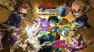 MY HERO ACADEMIA ALL'S JUSTICE Прохождение.