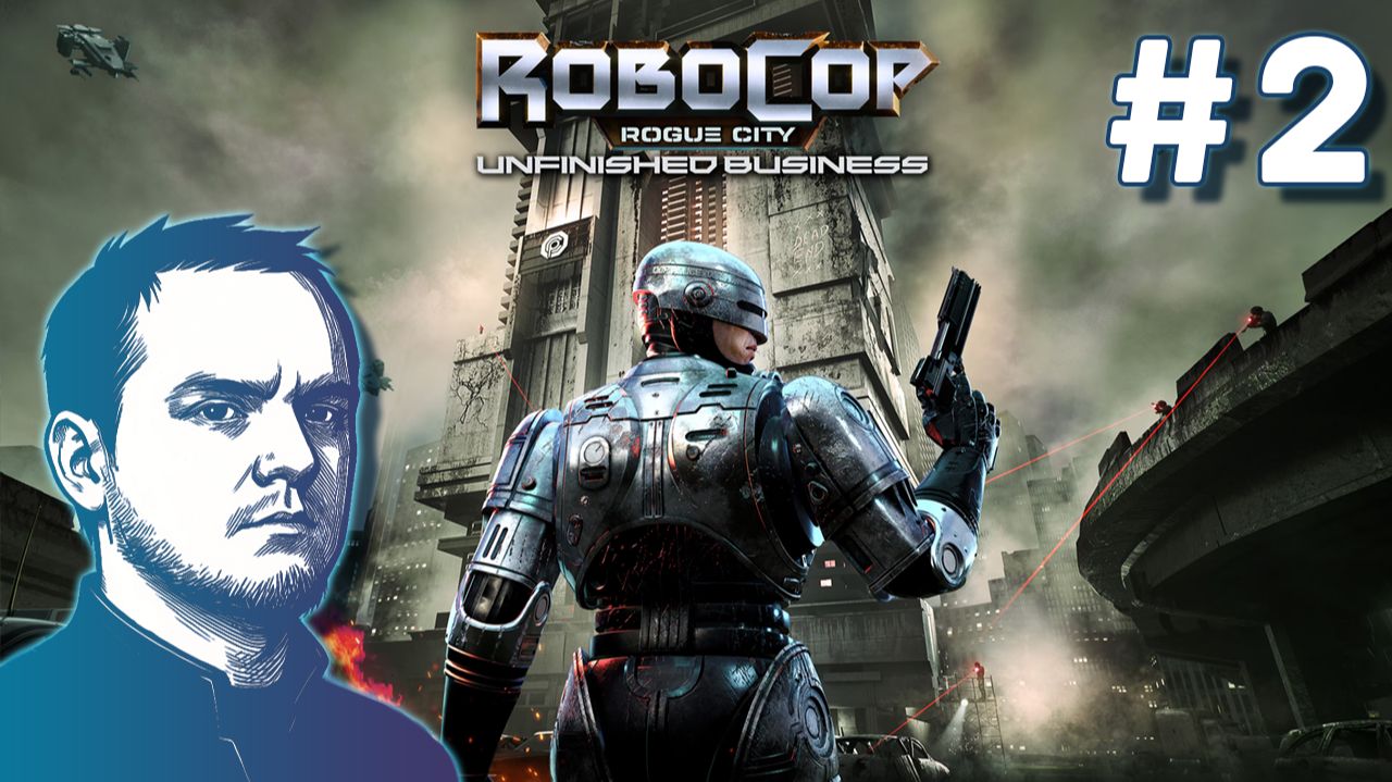 #2 RoboCop: Rogue City - Unfinished Business смотреть онлайн