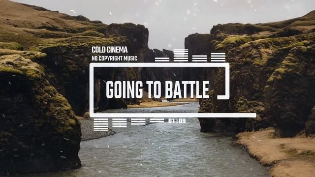 Cinematic Trailer Heroic By Cold Cinema [No Copyright Music] ⧸ Going To Battle