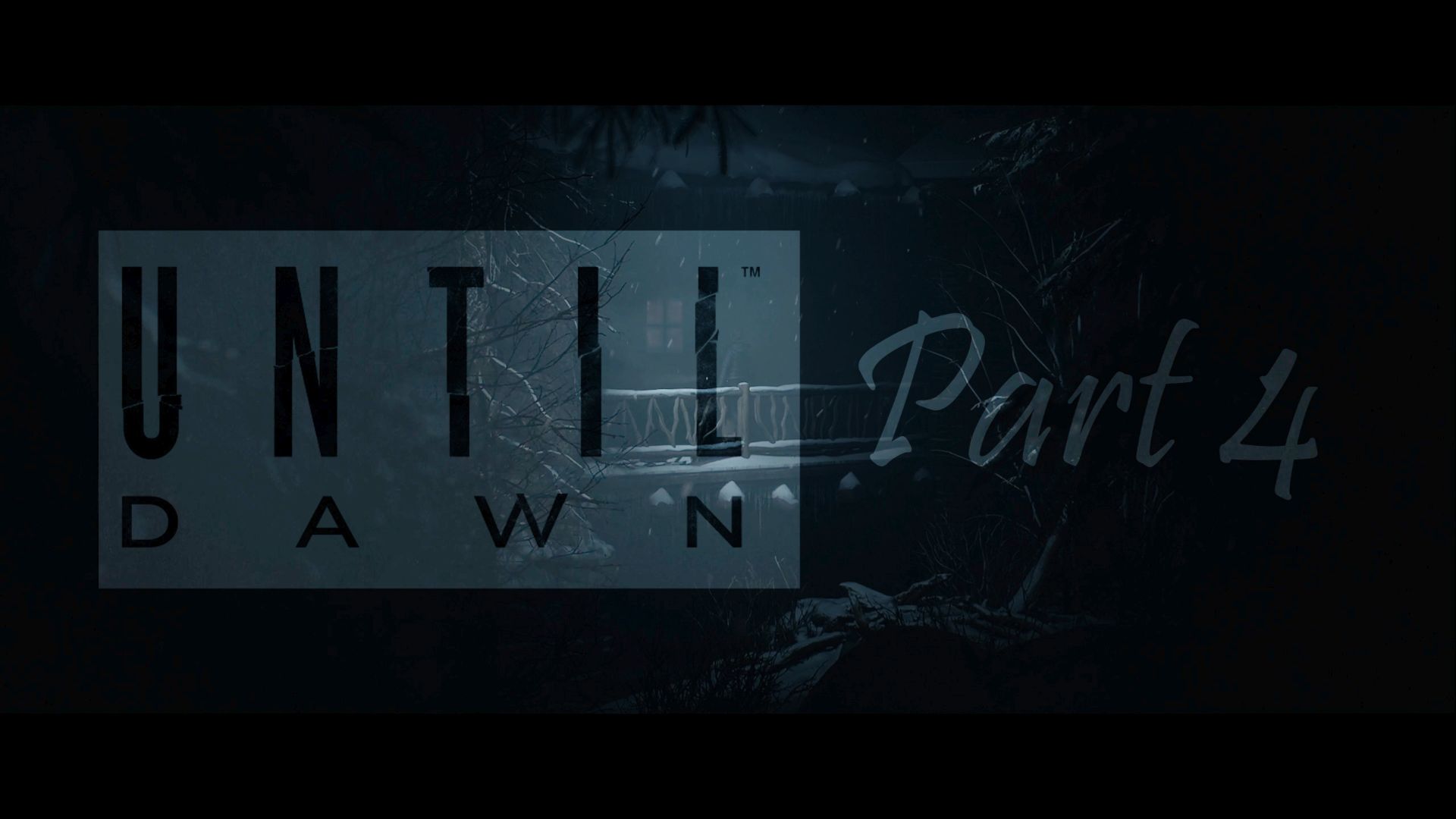 Until Dawn Part 4 Приятного просмотра!