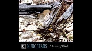 Nunc Stans - Life Cycle